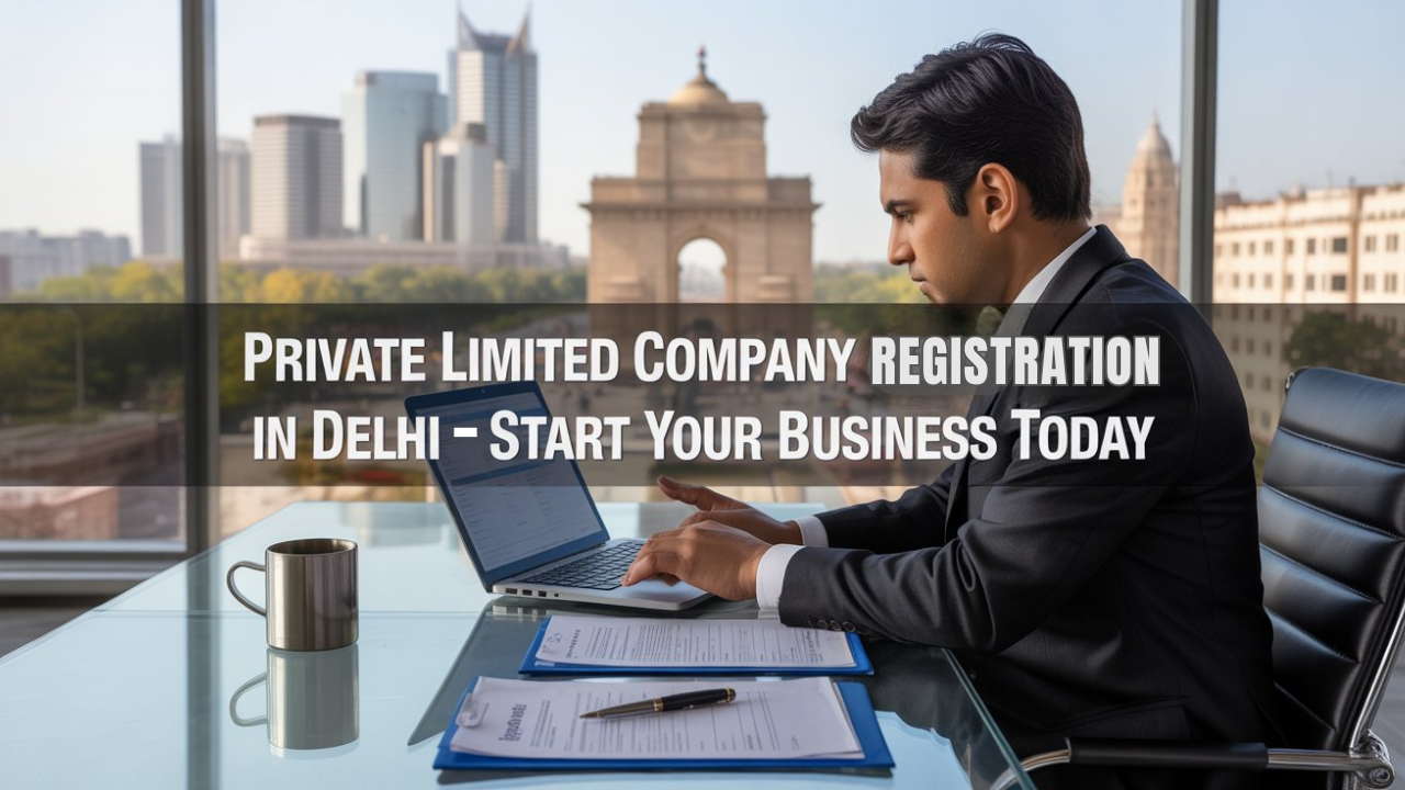 Private Limited Company Registration in Delhi | Online Company Registration | Company Incorporation Cost