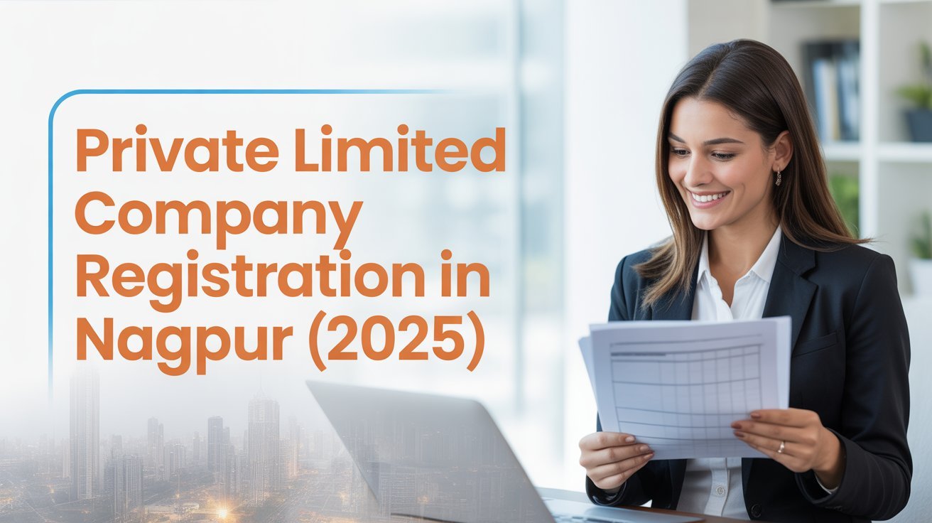 Private Limited Company Registration in Nagpur  (2025) | Fast, Easy and Affordable Process