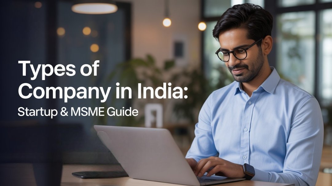 7 Main Types of Company in India | Startup & MSME Business Guide | Choose the Right Entity